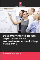 Desenvolvimento de um departamento de comunicação e marketing numa PME (Portuguese Edition) 620979887X Book Cover