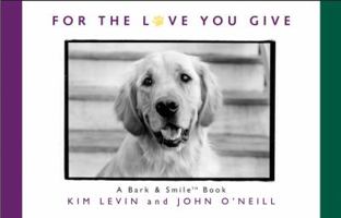 For The Love You Give: A Bark & Smile Book 0740722344 Book Cover