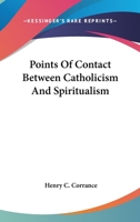 Points of Contact Between Catholicism and Spiritualism 1428640428 Book Cover