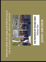 Photos From The Oakland Photo Vault - A Black Man's Life (Special Edition): The Bay Area Protest Life, Volume 5 1969437901 Book Cover