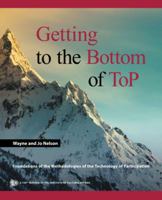 Getting to the Bottom of ToP: Foundations of the Methodologies of the Technology of Participation 1532033680 Book Cover