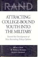 Attracting College-Bound Youth into the Military: Toward the Development of New Recruiting Policy Options 0833027026 Book Cover