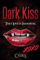 Dark Kiss: They Love Is Immortal 197796270X Book Cover