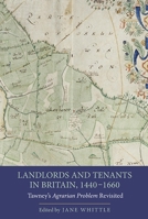 Landlords and Tenants in Britain, 1440-1660: Tawney's Agrarian Problem Revisited 1843838508 Book Cover