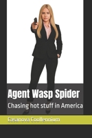 Agent Wasp Spider: Chasing hot stuff in America B0GGC37NWJ Book Cover