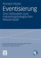 Eventisierung: Drei Fallstudien Zum Marketingstrategischen Massenspass 3531179322 Book Cover