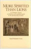 More Spirited Than Lions: An Orthodox Response to Feminism and a Practical Guide to the Spiritual Life for Women 1928653049 Book Cover