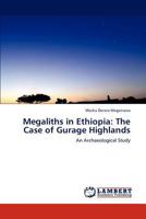 Megaliths in Ethiopia: The Case of Gurage Highlands: An Archaeological Study 3848421291 Book Cover