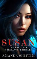 SUSAN: The Last Clue | A Romantic Thriller (The Shorties Romance Collection) B0DYZWK367 Book Cover