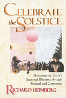 Celebrate the Solstice: Honoring the Earth's Seasonal Rhythms through Festival and Ceremony 0835606937 Book Cover