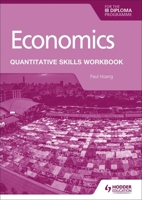 Economics for the Ib Diploma: Quantitative Skills Workbook 1398340448 Book Cover