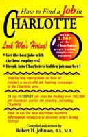 How to Find a Job in Charlotte 0965055272 Book Cover