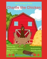 Charlie the Chicken (I Can Say It!) B0FD31ZVB9 Book Cover