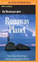 Runaway Planet: How Global Warming Is Already Changing the Earth 1536618268 Book Cover