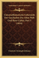 Universelhistorische Uebersicht Der Geschichte Der Alten Welt Und Ihrer Cultur, Part 3 (1834) 1167722310 Book Cover