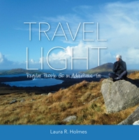 Travel Light: Regular People Go On Adventures Too 0984648143 Book Cover