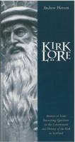 Kirk Lore: Answers to Some Interesting Questions on the Constitution and History of the Kirk in Scotland 0715207725 Book Cover