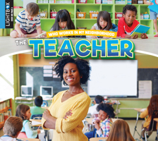 The Teacher (Who Works in My Neighborhood) 1510553592 Book Cover