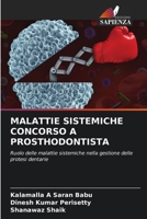 MALADIES SYSTÉMIQUES QUI PRÉOCCUPENT LES PROSTHODONTISTE: Rôle des maladies systémiques dans la gestion des prothèses dentaires 6206078108 Book Cover