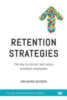 Retention Strategies: The key to attract and retain excellent employees 1869227670 Book Cover