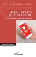 Applications de rencontre: Décryptage du néo-consumérisme amoureux (Questions Contemporaines) (French Edition) 2343256195 Book Cover