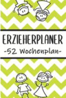 Erzieherplaner 52 Wochenplan: Erzieherplaner 2019 2020 - Terminkalender A5, Kindergarten & Kita Planer, Kalender 1692047639 Book Cover