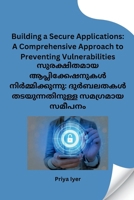 Building a Secure Applications: A Comprehensive Approach to Preventing Vulnerabilities (Malayalam Edition) B0CS9YV4GX Book Cover