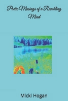 Poetic Musings of a Rambling Mind 1076708900 Book Cover