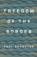 Freedom of the Border 1509540911 Book Cover