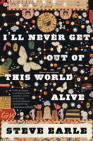 I'll Never Get Out of This World Alive 0618820965 Book Cover
