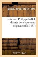 Paris sous Philippe-le-Bel d'après des documents originaux 232904786X Book Cover