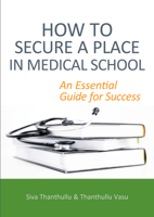 How to Secure a Place in Medical School: An Essential Guide for Success 1913755614 Book Cover