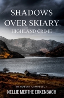 Shadows Over Skiary: Highland Crime (Campbell & Hartmann) B0CRP2WY9Y Book Cover