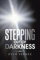 Stepping Out of Darkness 1491777362 Book Cover