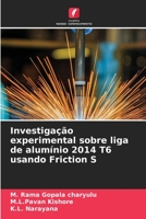 Investiga��o experimental sobre liga de alum�nio 2014 T6 usando Friction S 6205741598 Book Cover