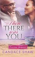 Then There was You (Precious Moments) B085KJS673 Book Cover