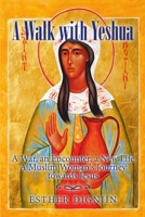 A Walk with Yeshua: A War, an Encounter, a New Life A Muslim Woman's Journey toward Jesus 1684703735 Book Cover