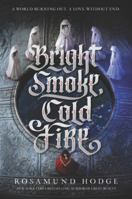 Bright Smoke, Cold Fire 0062369423 Book Cover