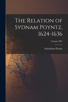 The Relation of Sydnam Poyntz, 1624-1636; Volume XIV 1016248563 Book Cover