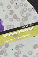 Interpretando o Hemograma: Um guia para pacientes (Portuguese Edition) B0DYVV53QG Book Cover