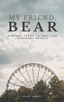 My Friend, Bear B08CPLLZ35 Book Cover