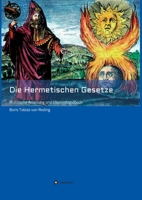 Die Hermetischen Gesetze: Praktische Anleitung und Übungshandbuch 3347196759 Book Cover