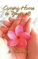 Coming Home to Yourself: It's Time to Heal 1982216336 Book Cover