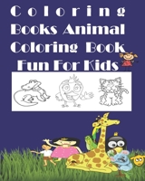 Coloring Books Animal Coloring Book Fun For Kids: Fun with Letters Colors, and Animals (Kids coloring activity books _For Kids Age 1-10 B08994QG86 Book Cover