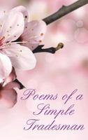 Poems of a Simple Tradesman 1388187914 Book Cover