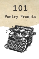 101 Poetry Prompts: Poetry Inspiration for Creative Writers and Students Blank Lined Pages 6 x 9 Great Gift for Poets and Writers Poems, Creative Writing, Ideas, Inspiration 1692264206 Book Cover