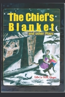 The Chief's Blanket and Other Plays B08X5ZC6HC Book Cover