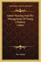 Infant Nursing and the Management of Young Children 1021628387 Book Cover