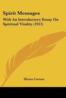 Spirit Messages: With an Introductory Essay on Spiritual Vitality 1165792273 Book Cover