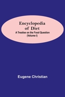Encyclopedia Of Diet: A Treatise On The Food Question 9354754740 Book Cover